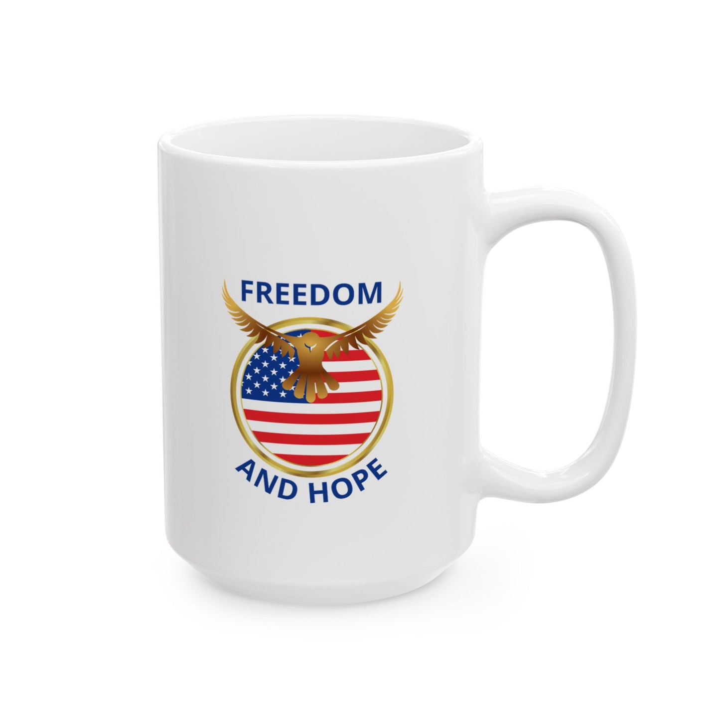 Freedom and Hope Ceramic Mug - 15 oz