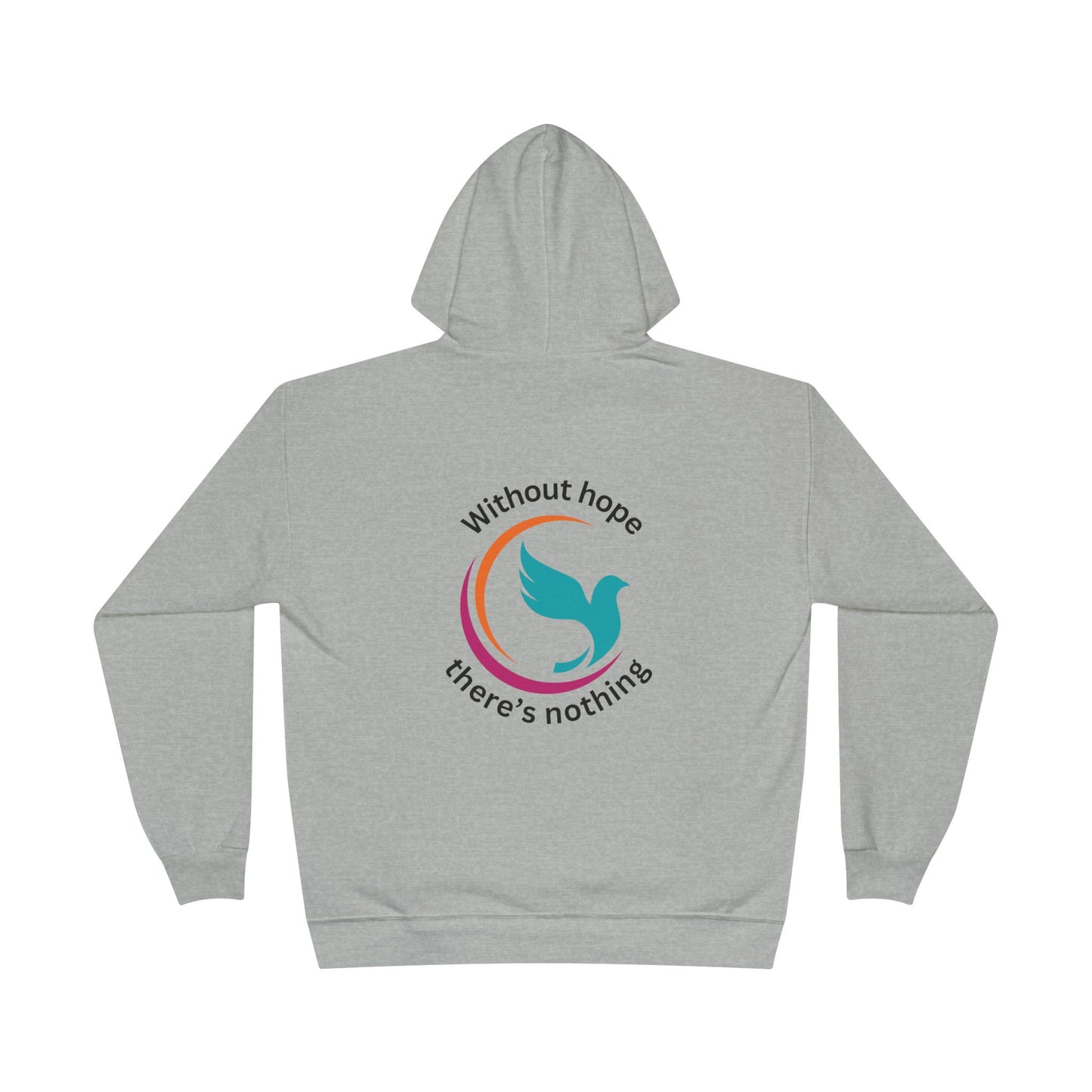 Without hope there's nothing ECO hoodie