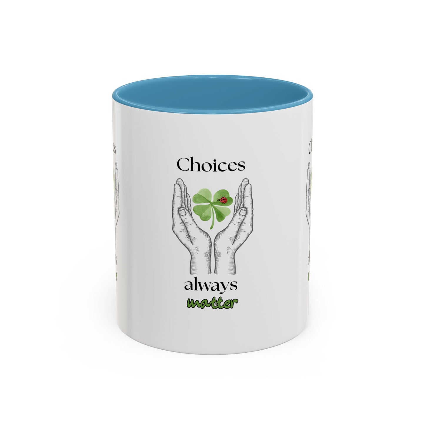 Choices always matter Mug