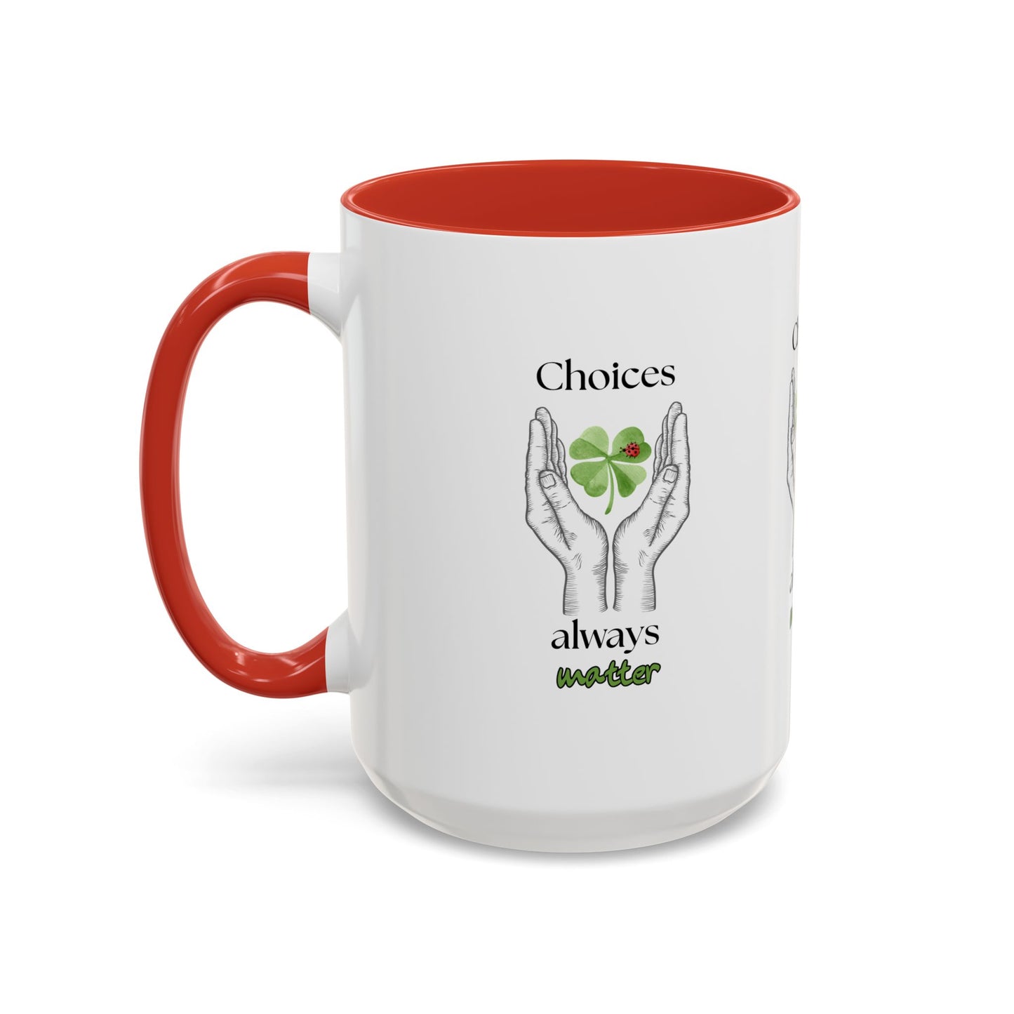 Choices always matter Mug