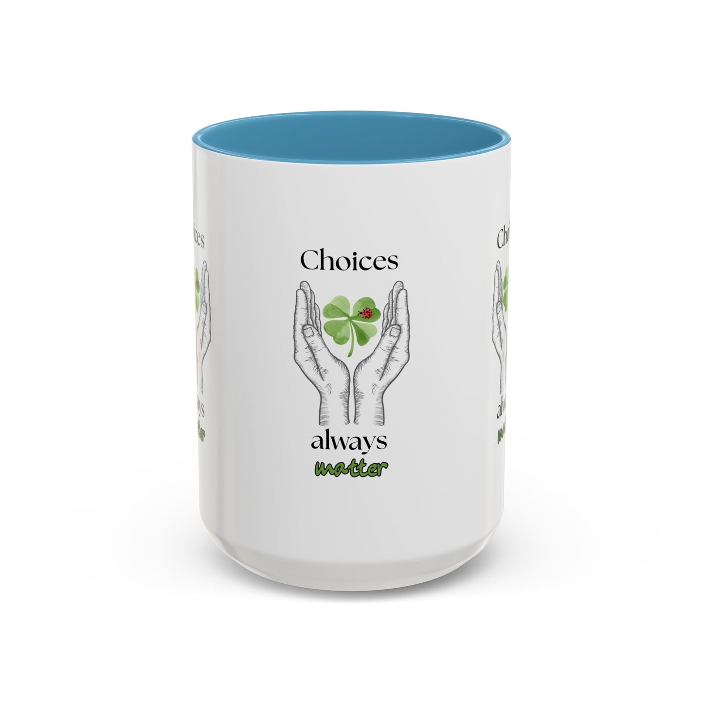 Choices always matter Mug