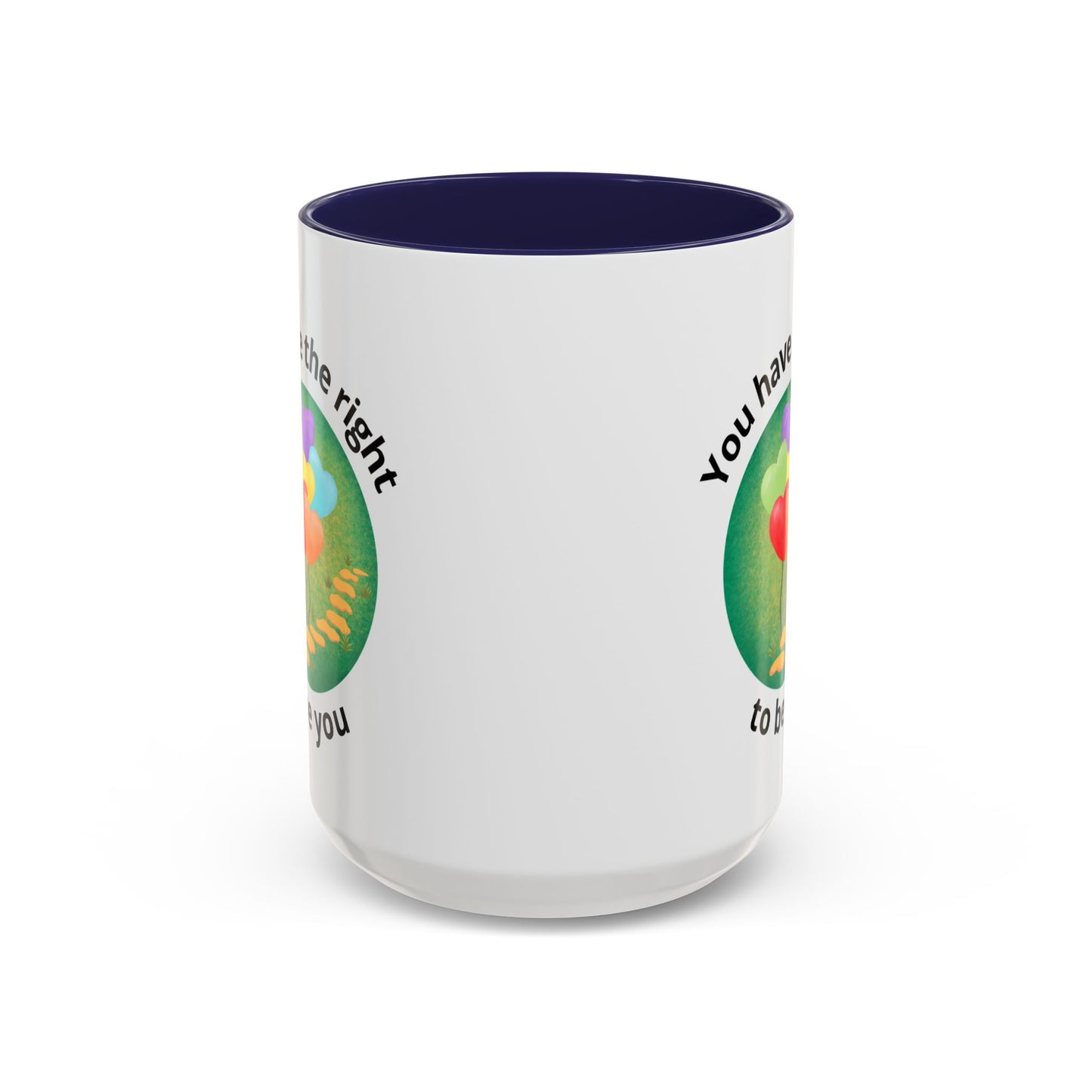 You Have the Right to Be You Mug