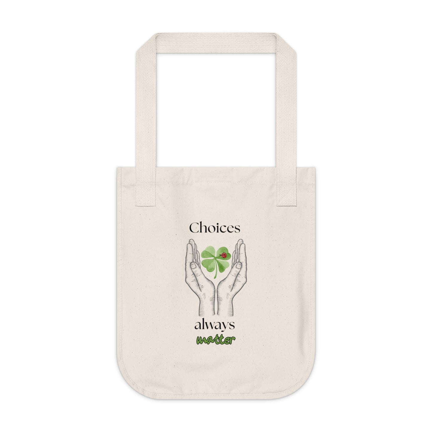 Choices Always Matter ORGANIC Tote Bag