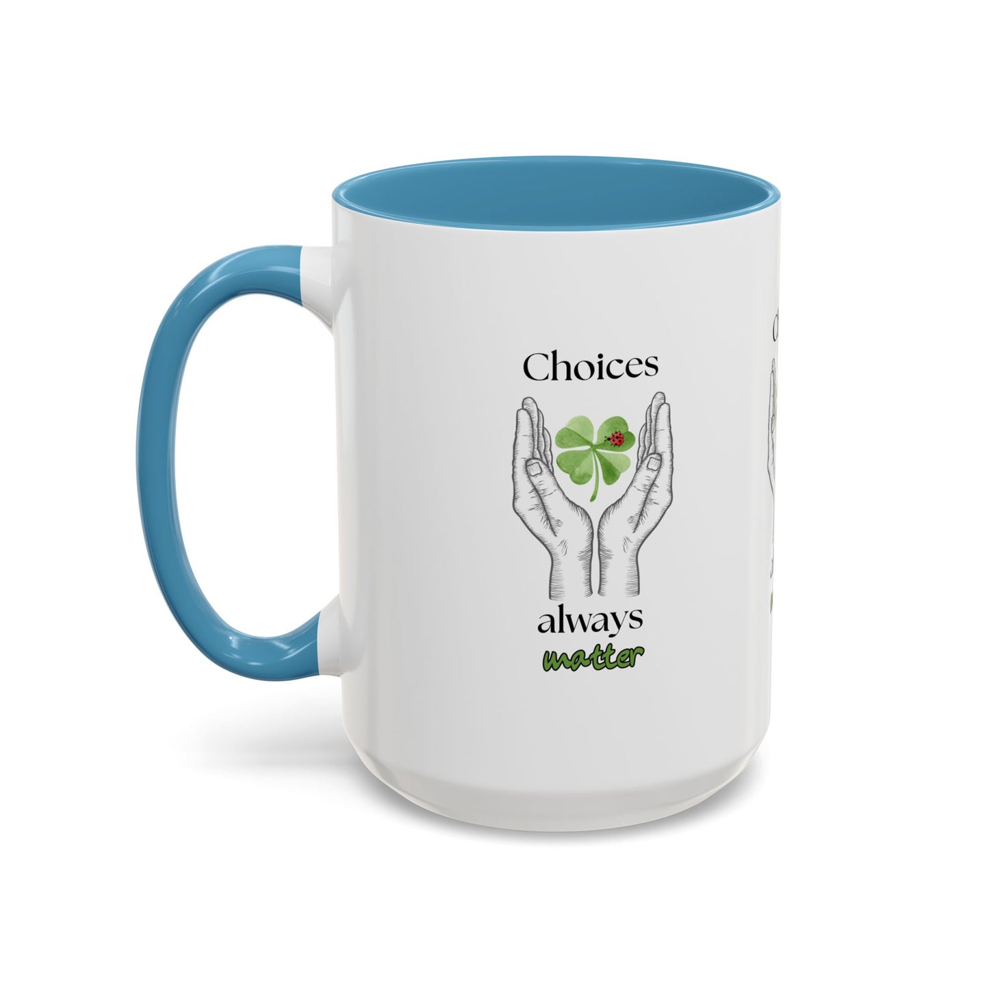 Choices always matter Mug