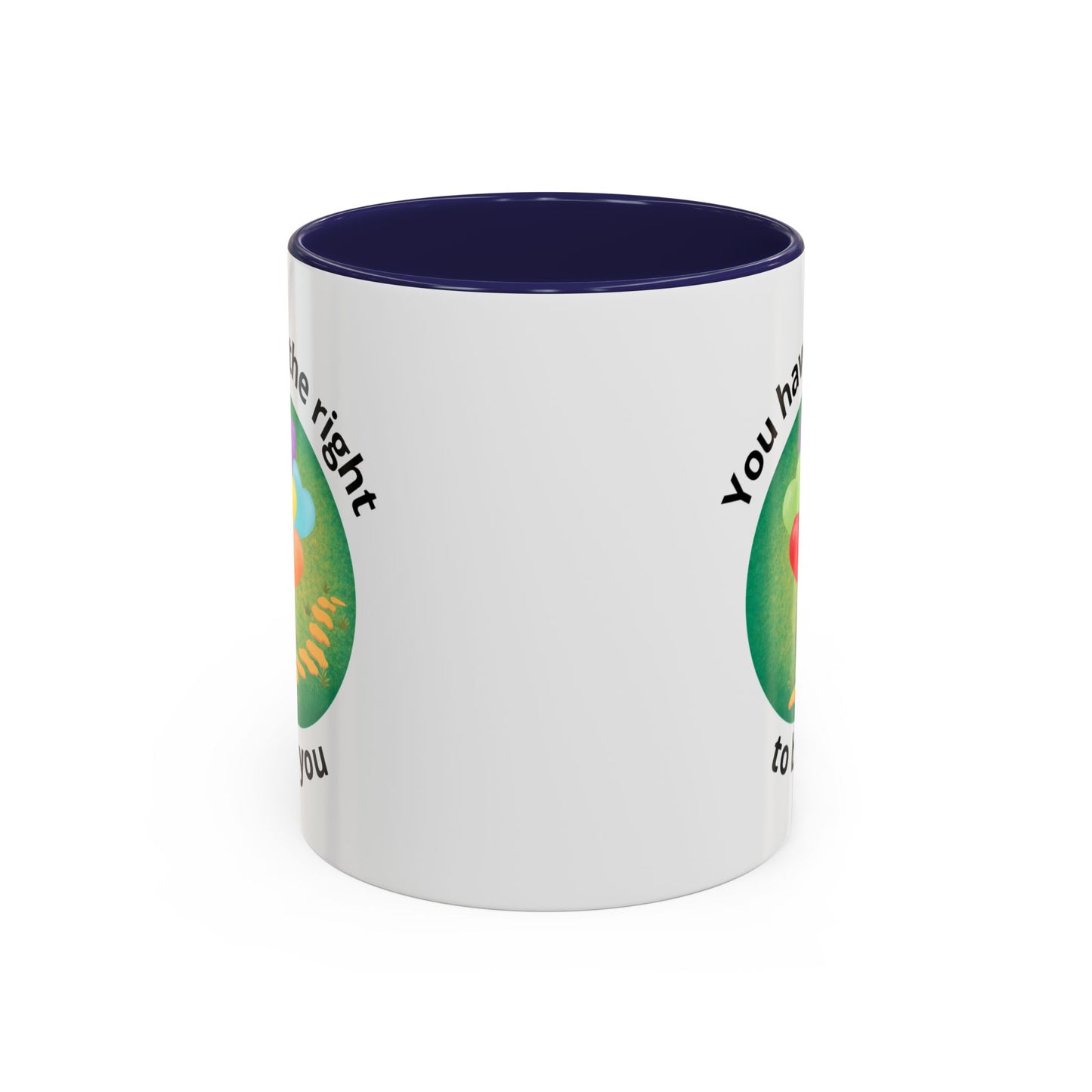 You Have the Right to Be You Mug