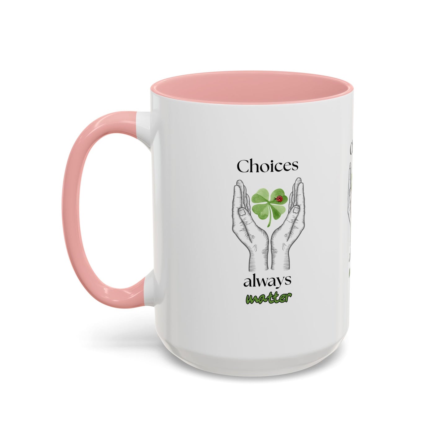Choices always matter Mug