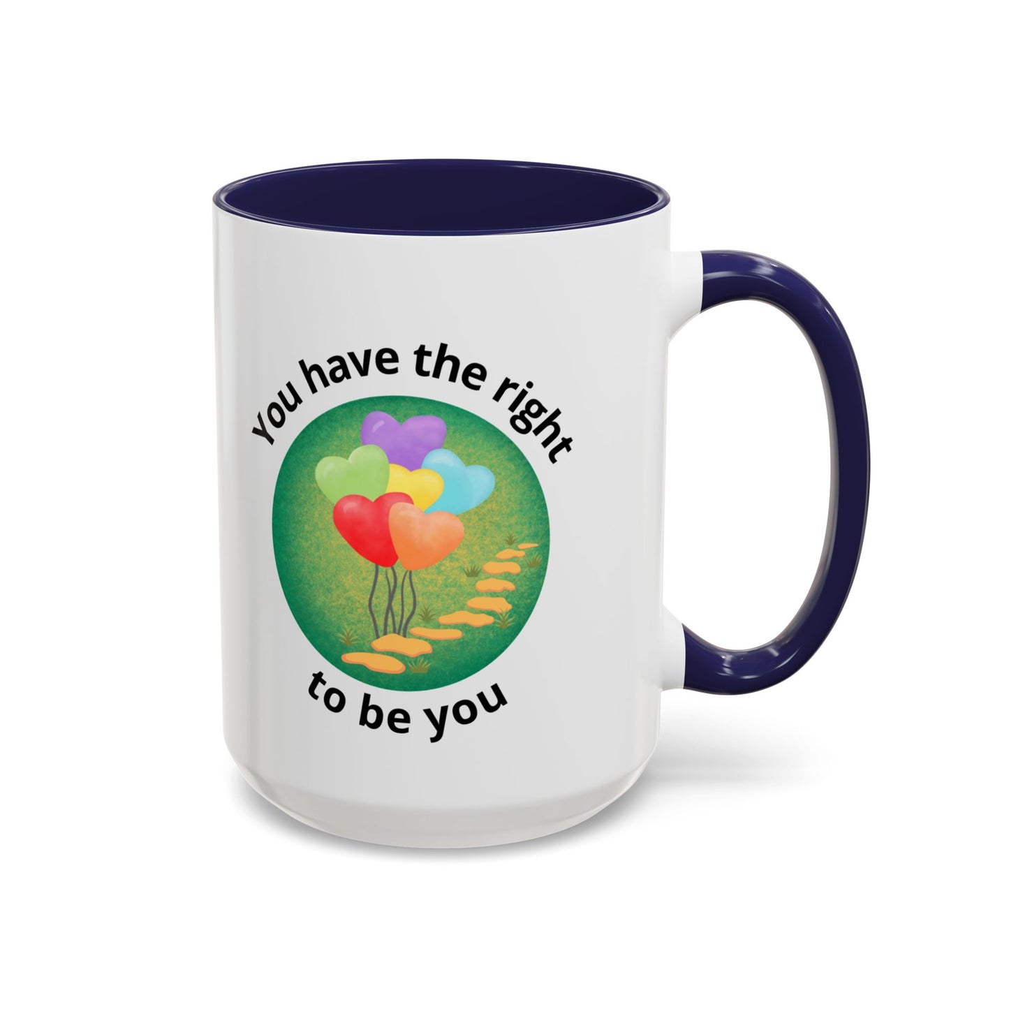 You Have the Right to Be You Mug
