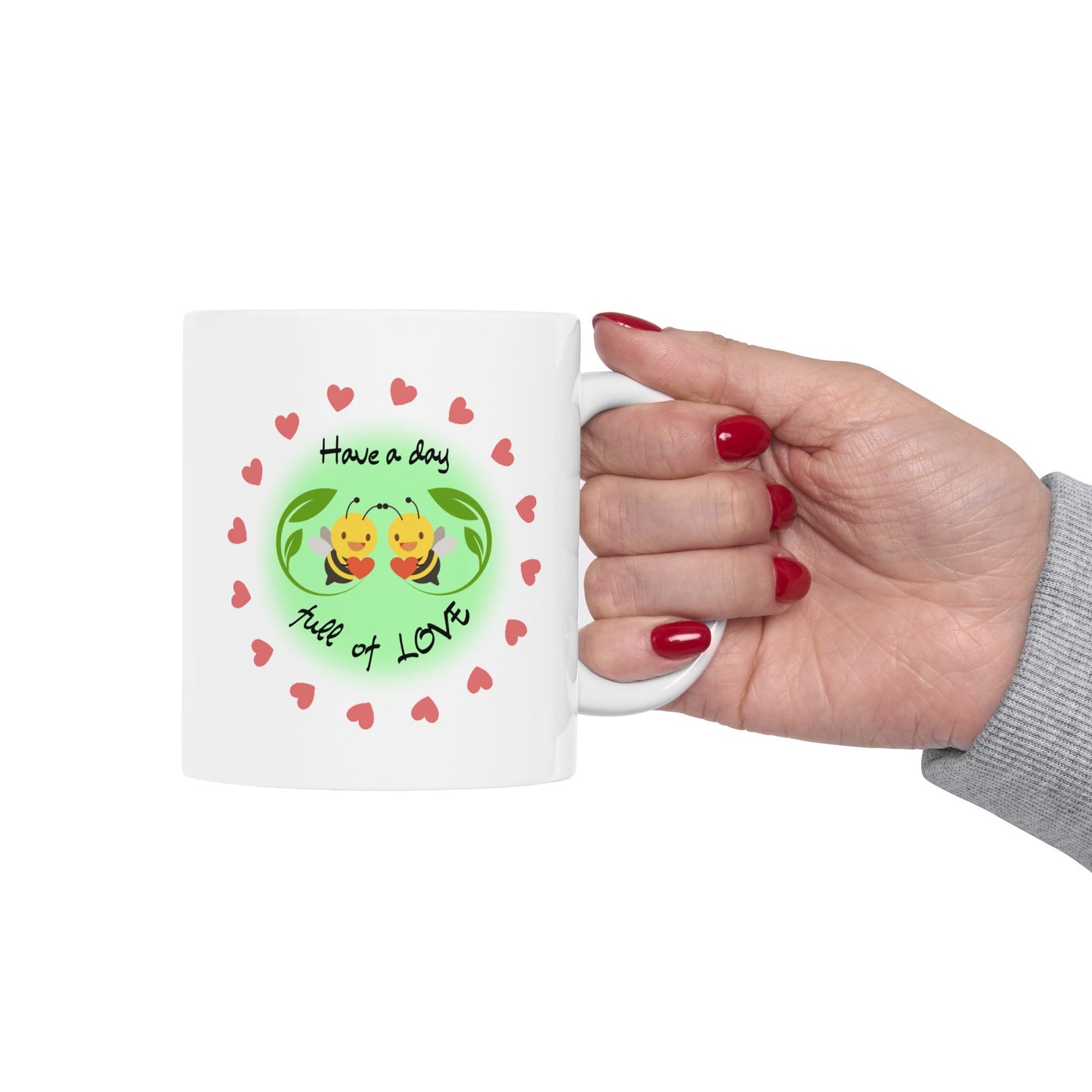 Have a day full of love Mug