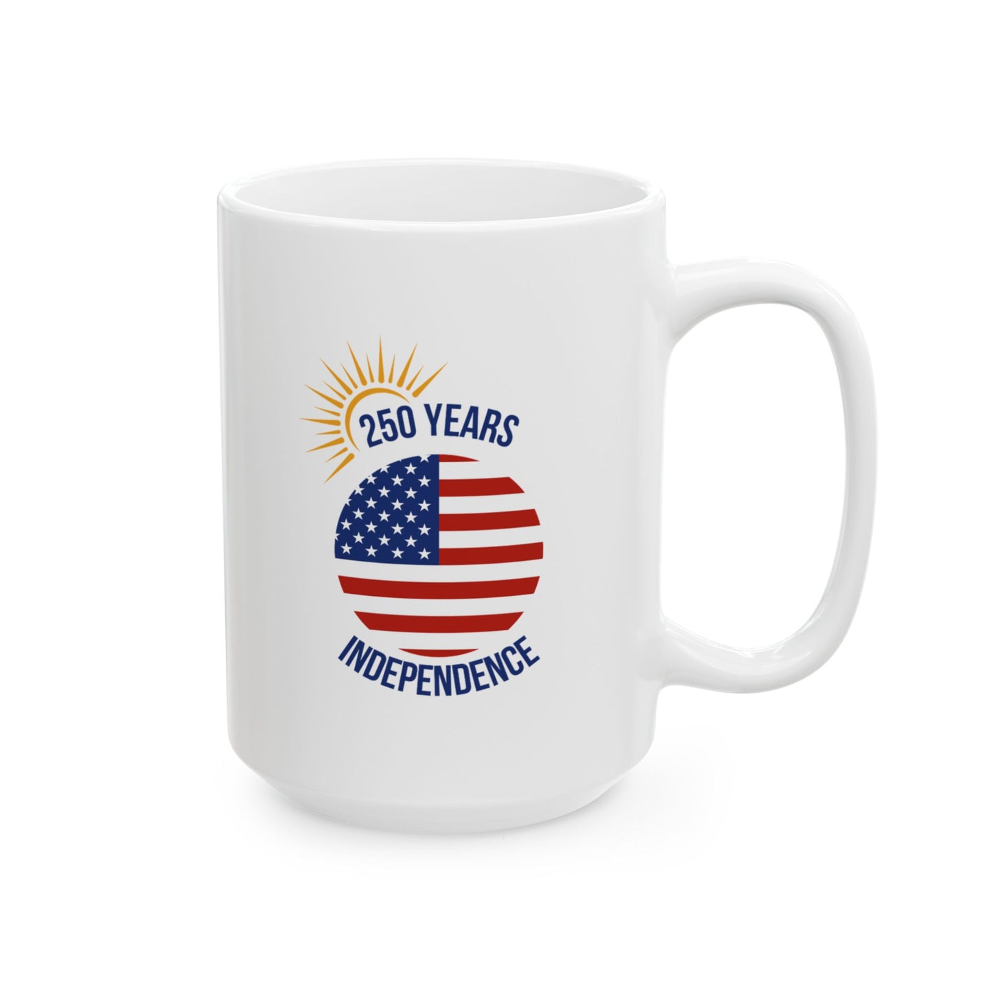 250 Years of Independence Ceramic Mug - 15 oz