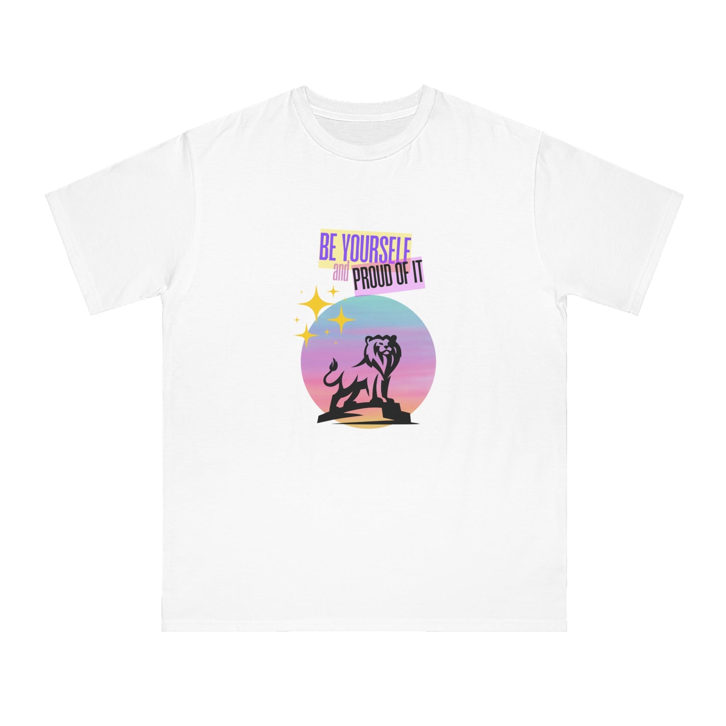 Be Yourself and Proud of It ORGANIC T-shirt
