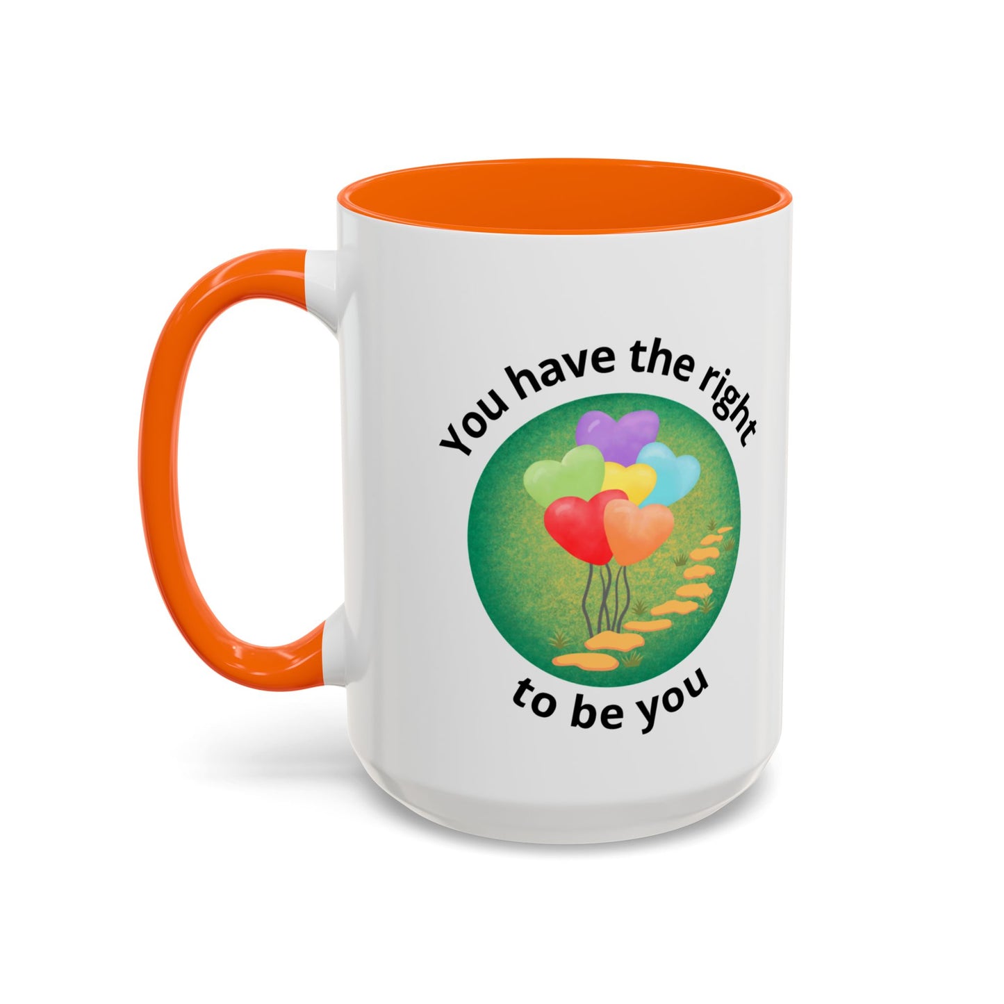 You Have the Right to Be You Mug