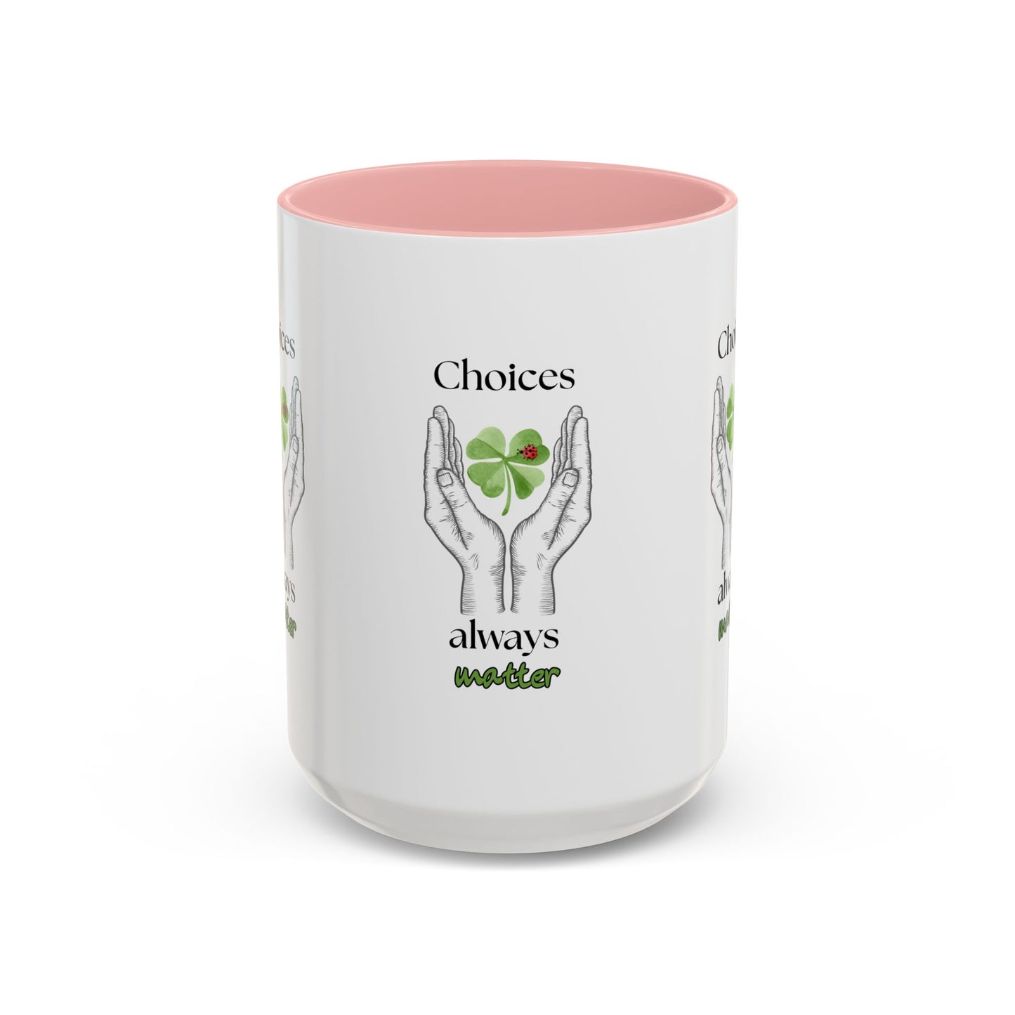 Choices always matter Mug