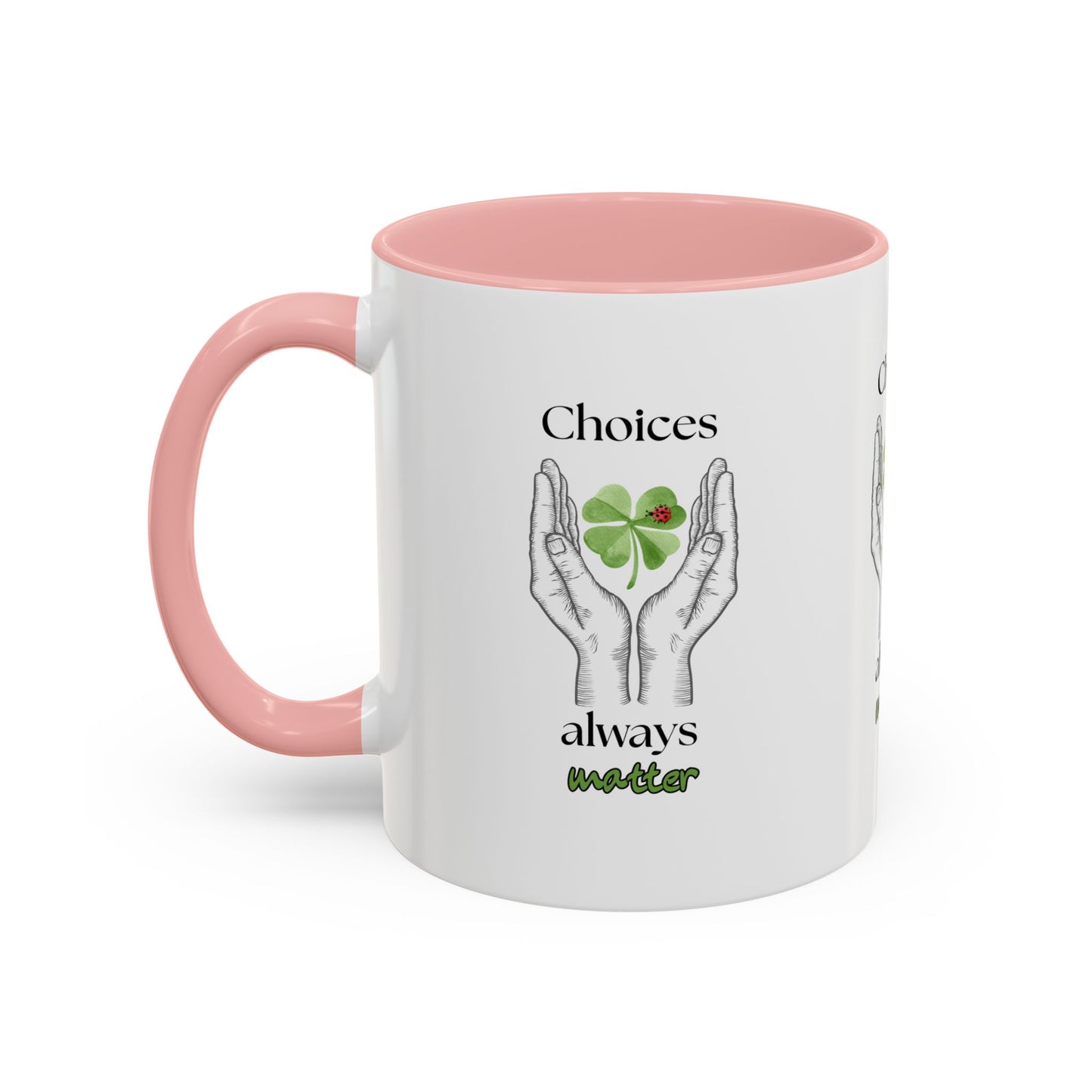 Choices always matter Mug