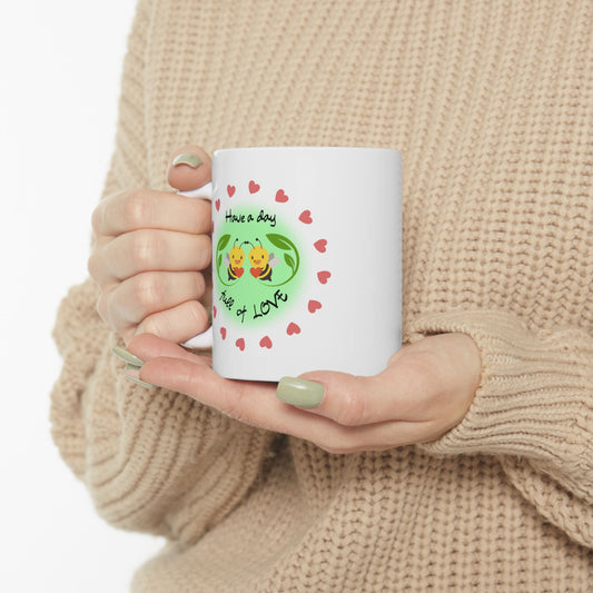Have a day full of love Mug