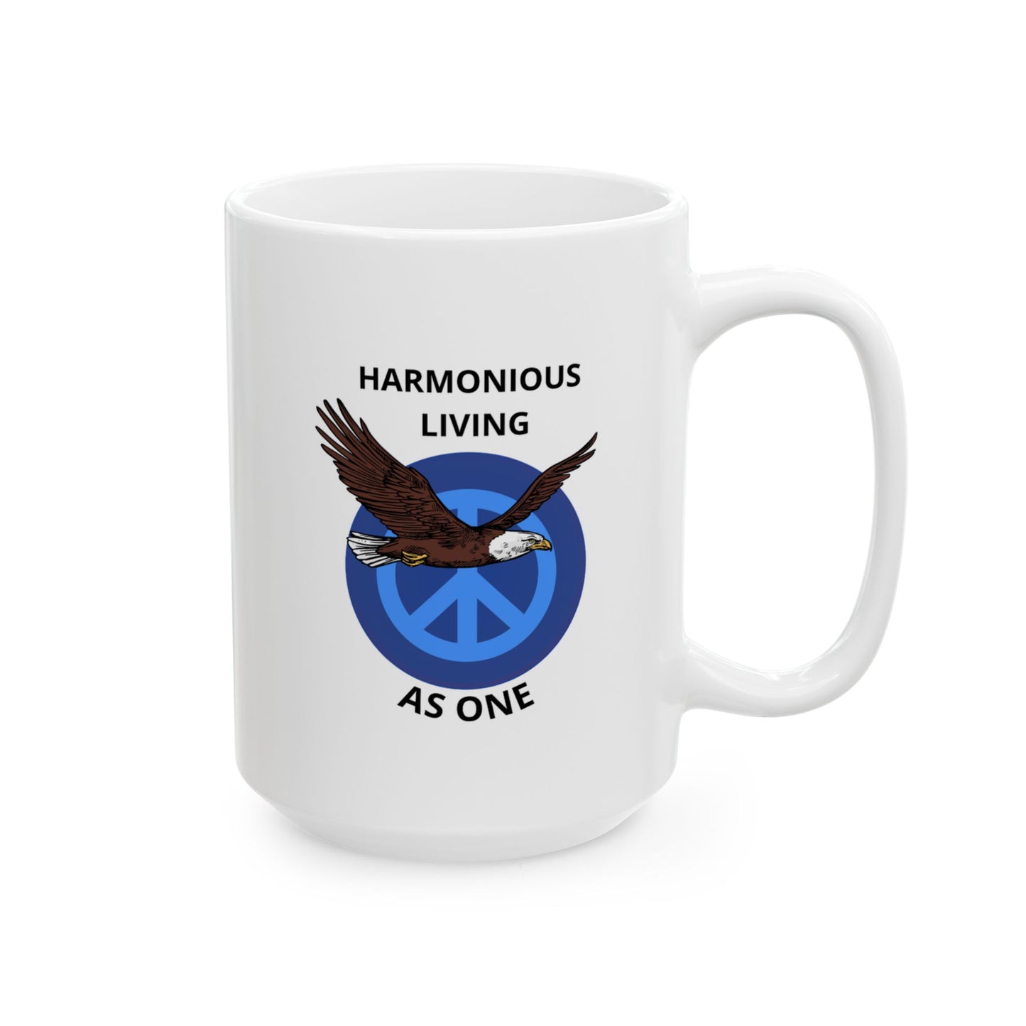 Harmonious Living As One Ceramic Mug - 15 oz