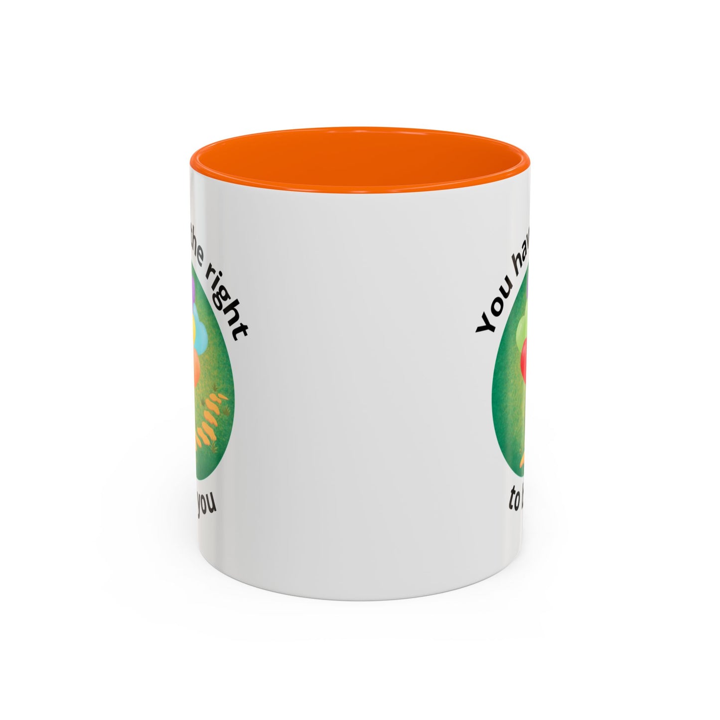 You Have the Right to Be You Mug