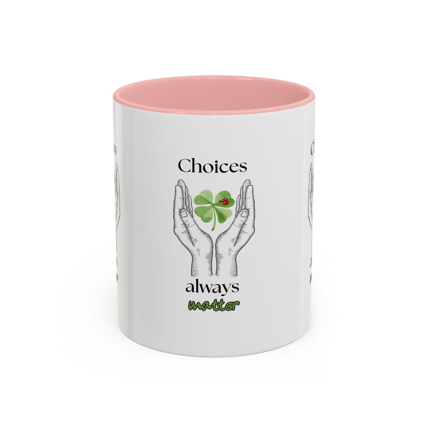 Choices always matter Mug