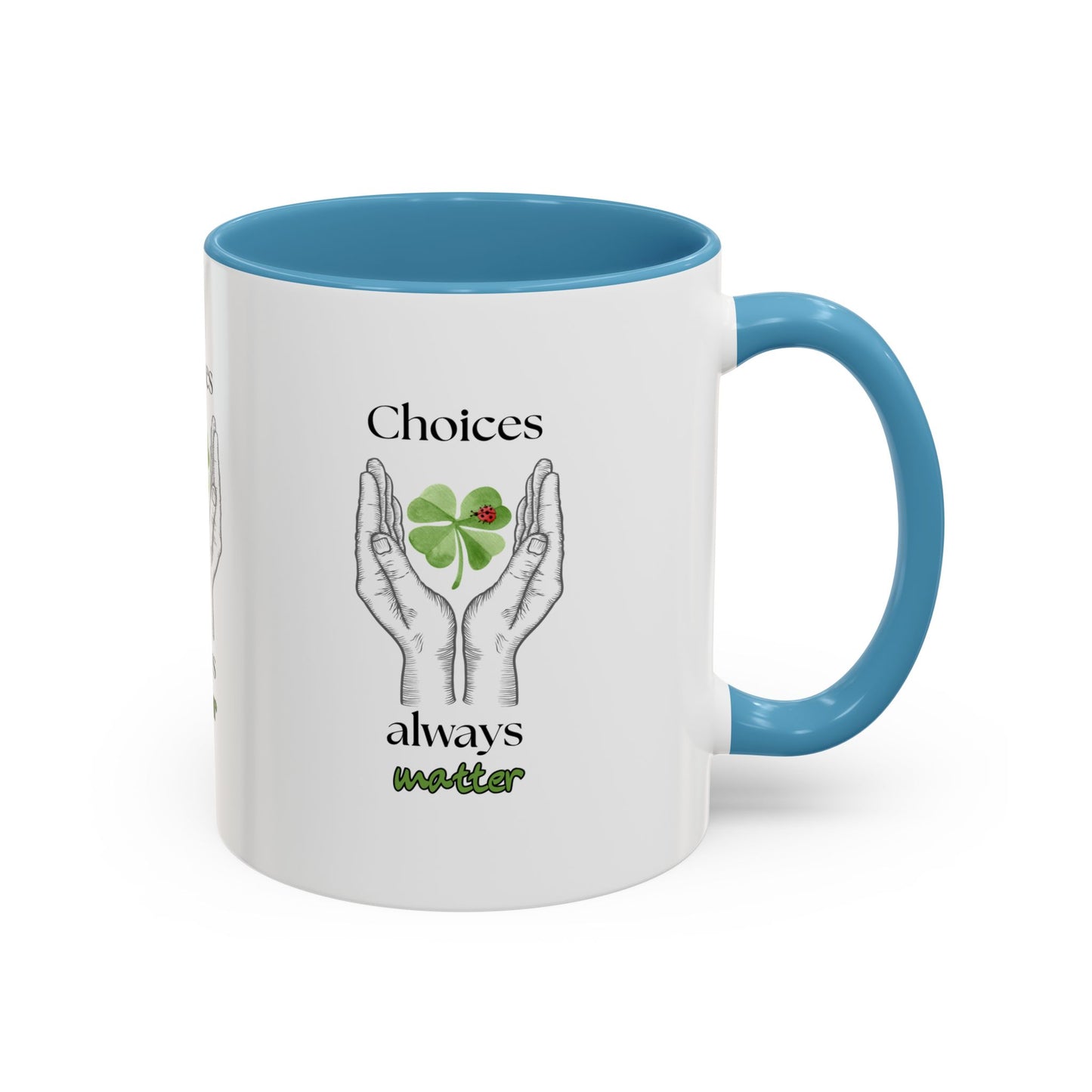 Choices always matter Mug