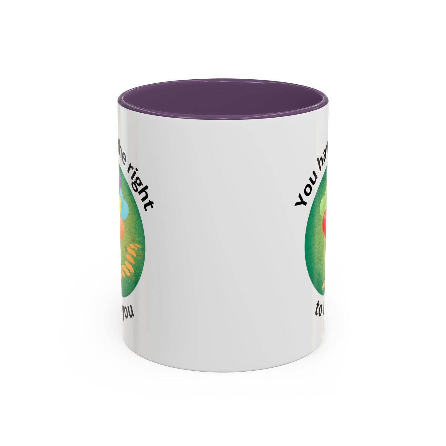 You Have the Right to Be You Mug
