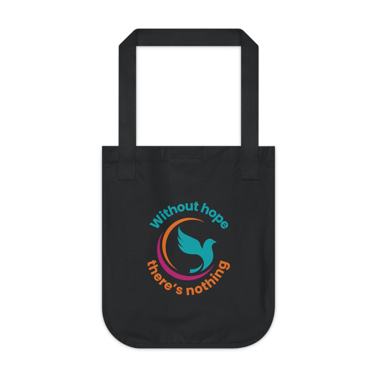 Without hope there's nothing ORGANIC Tote Bag