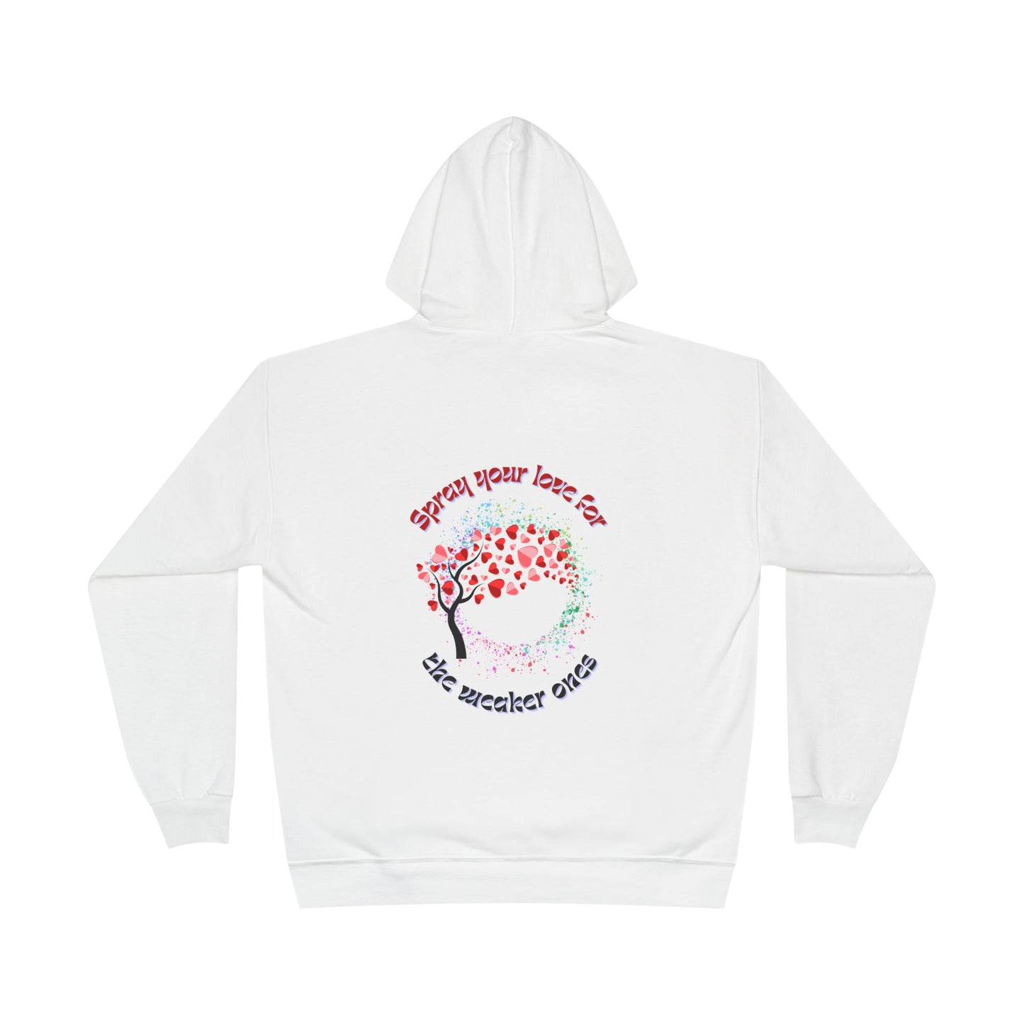 Spray your love for the weaker ones ECO Hoodie