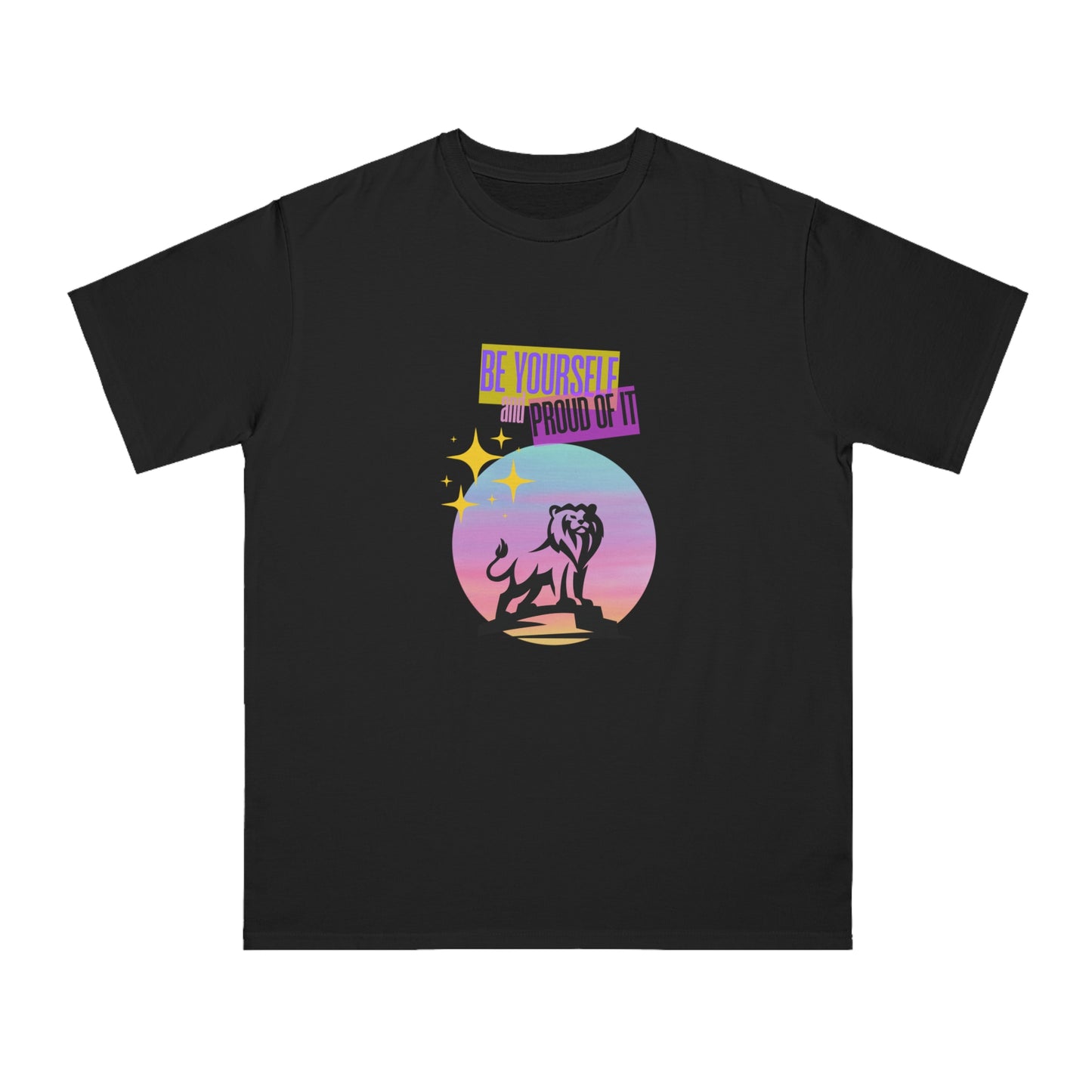 Be Yourself and Proud of It ORGANIC T-shirt