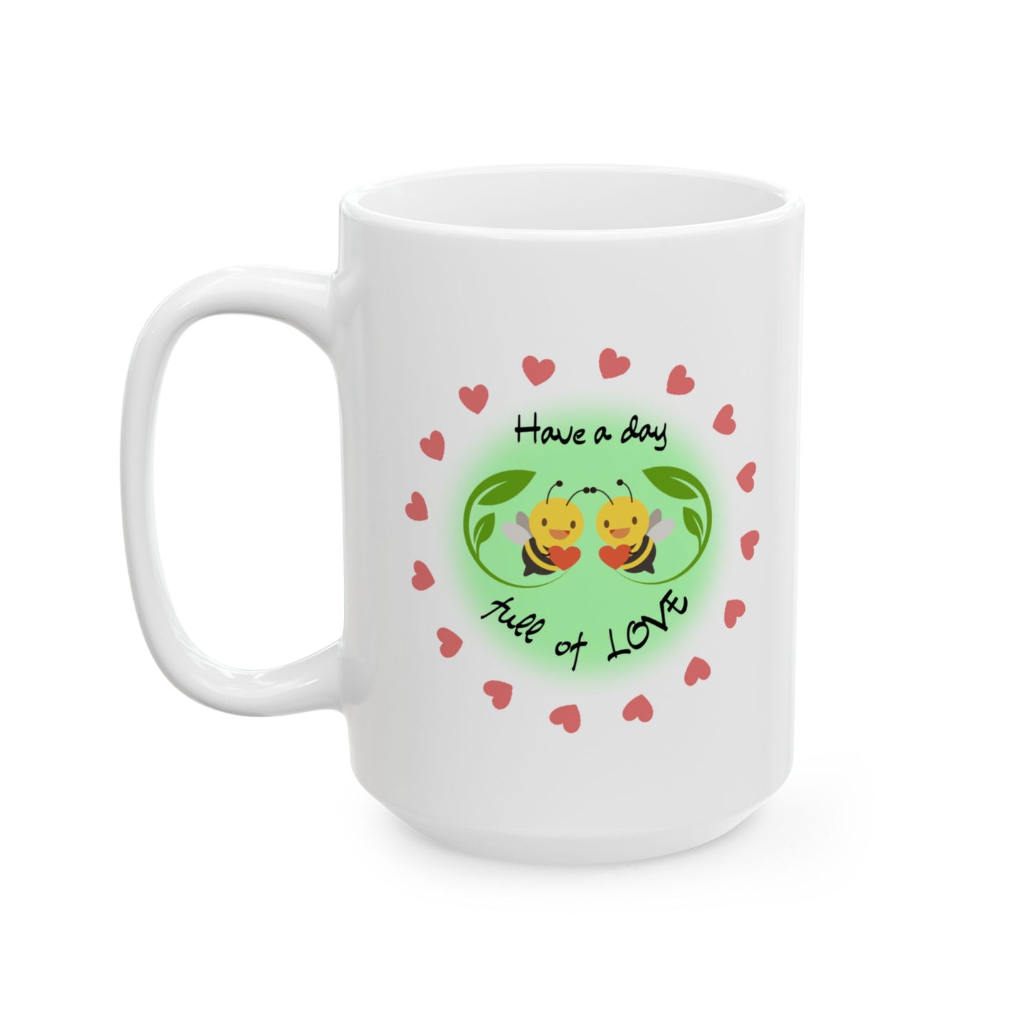Have a day full of love Mug