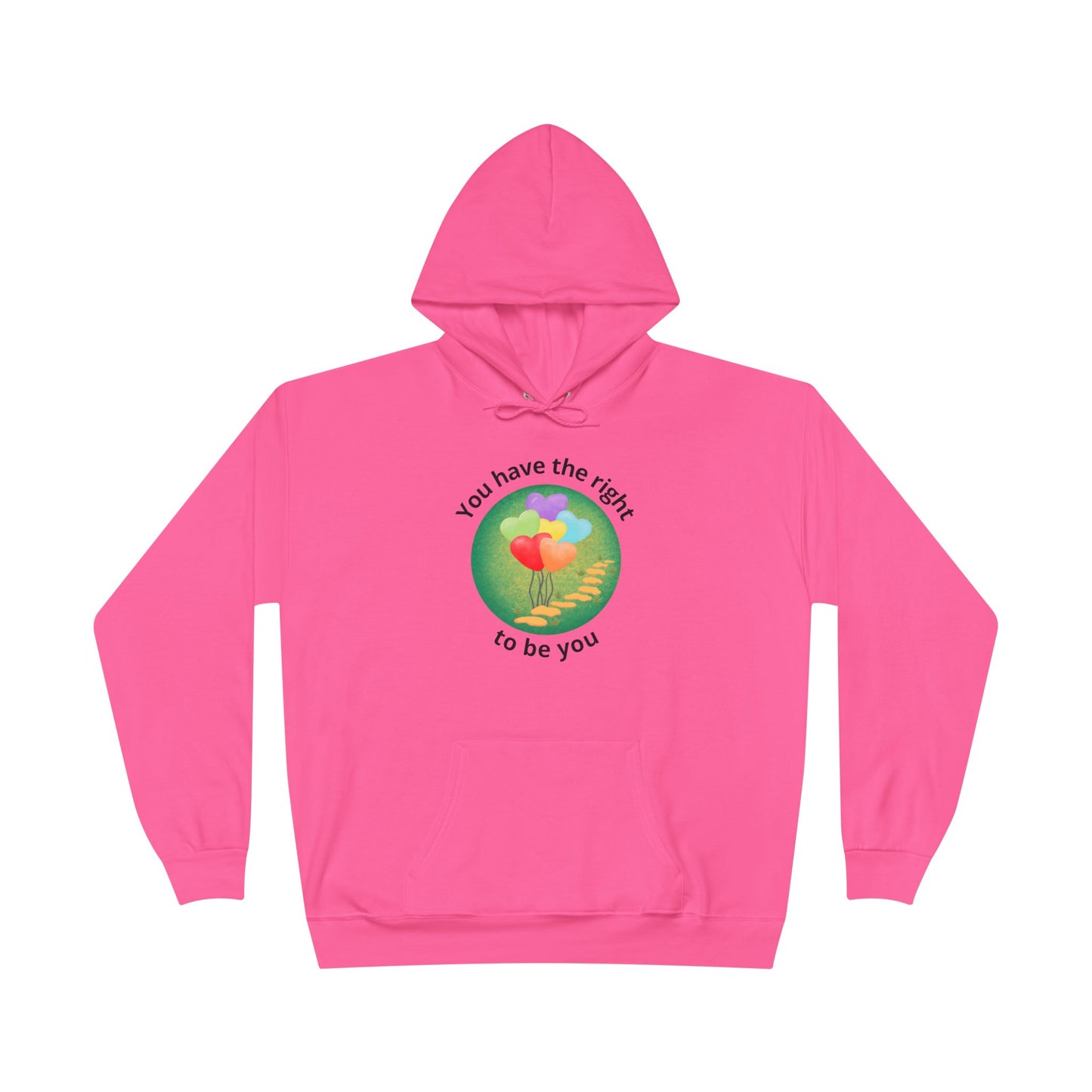 ECO Hoodie "You Have the Right to Be You"