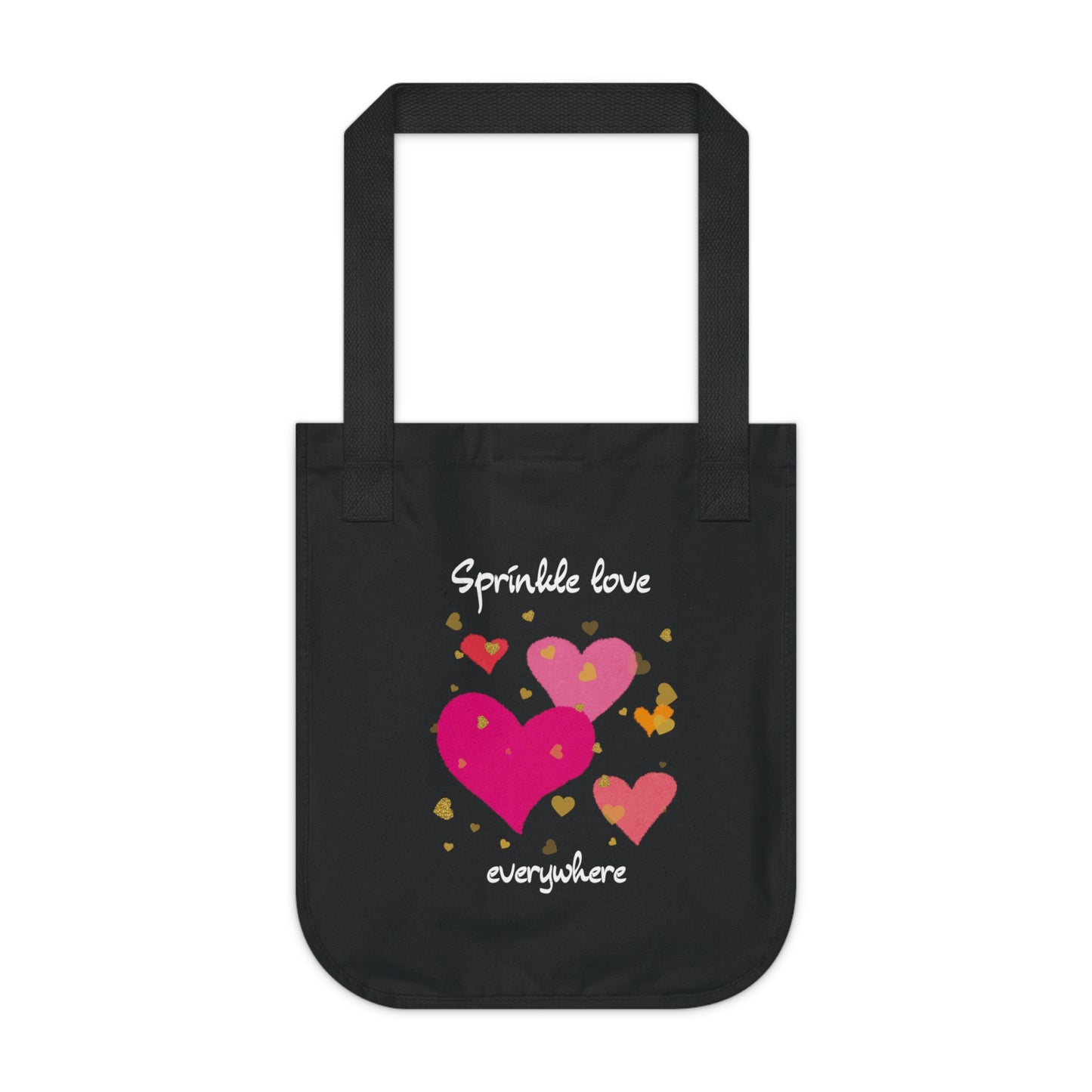 Sprinkle love everywhere ORGANIC Tote Bag
