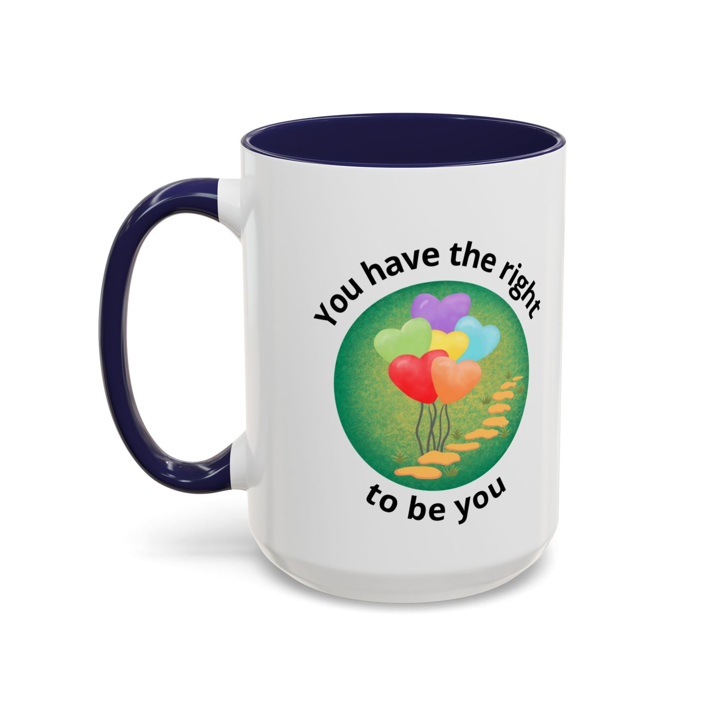 You Have the Right to Be You Mug