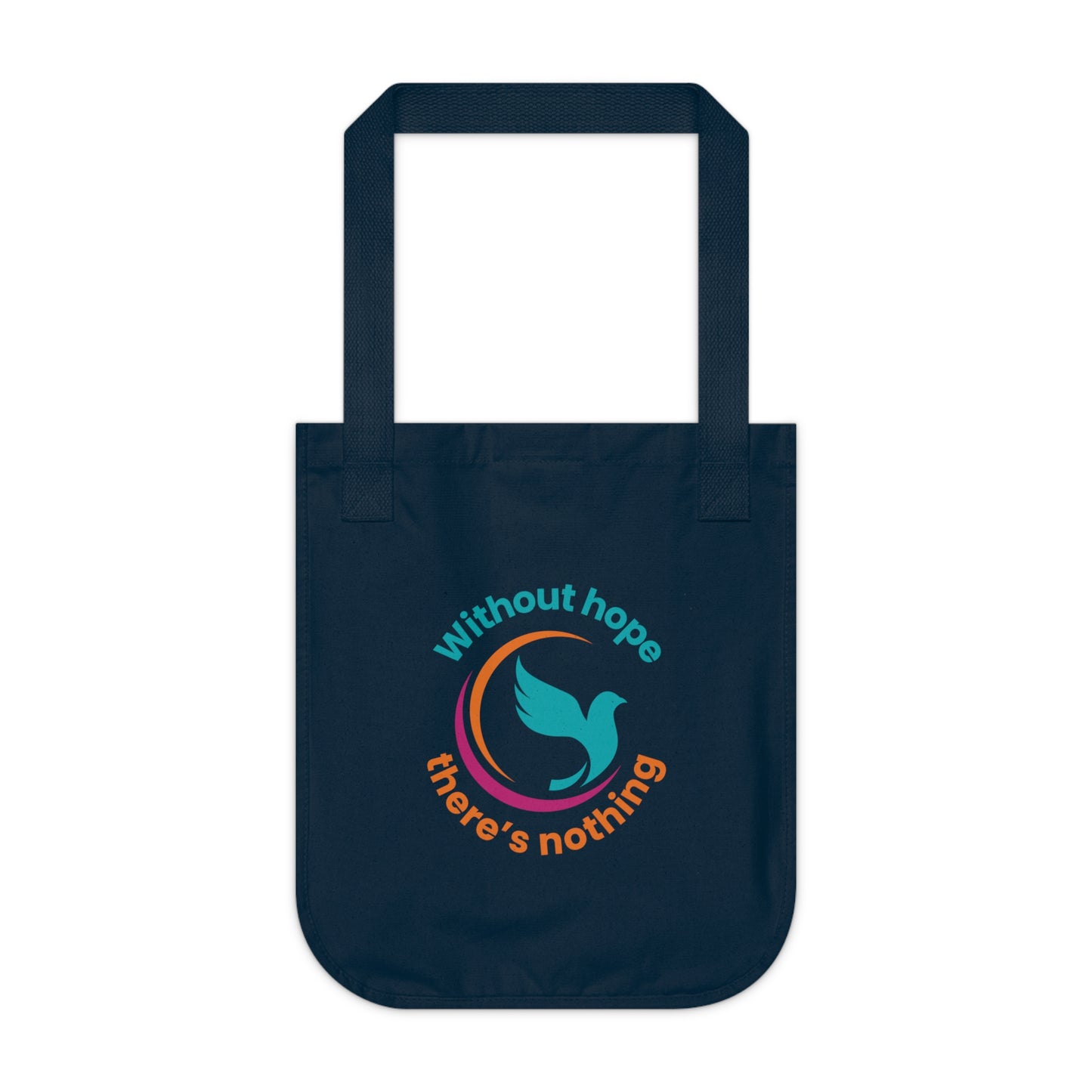 Without hope there's nothing ORGANIC Tote Bag