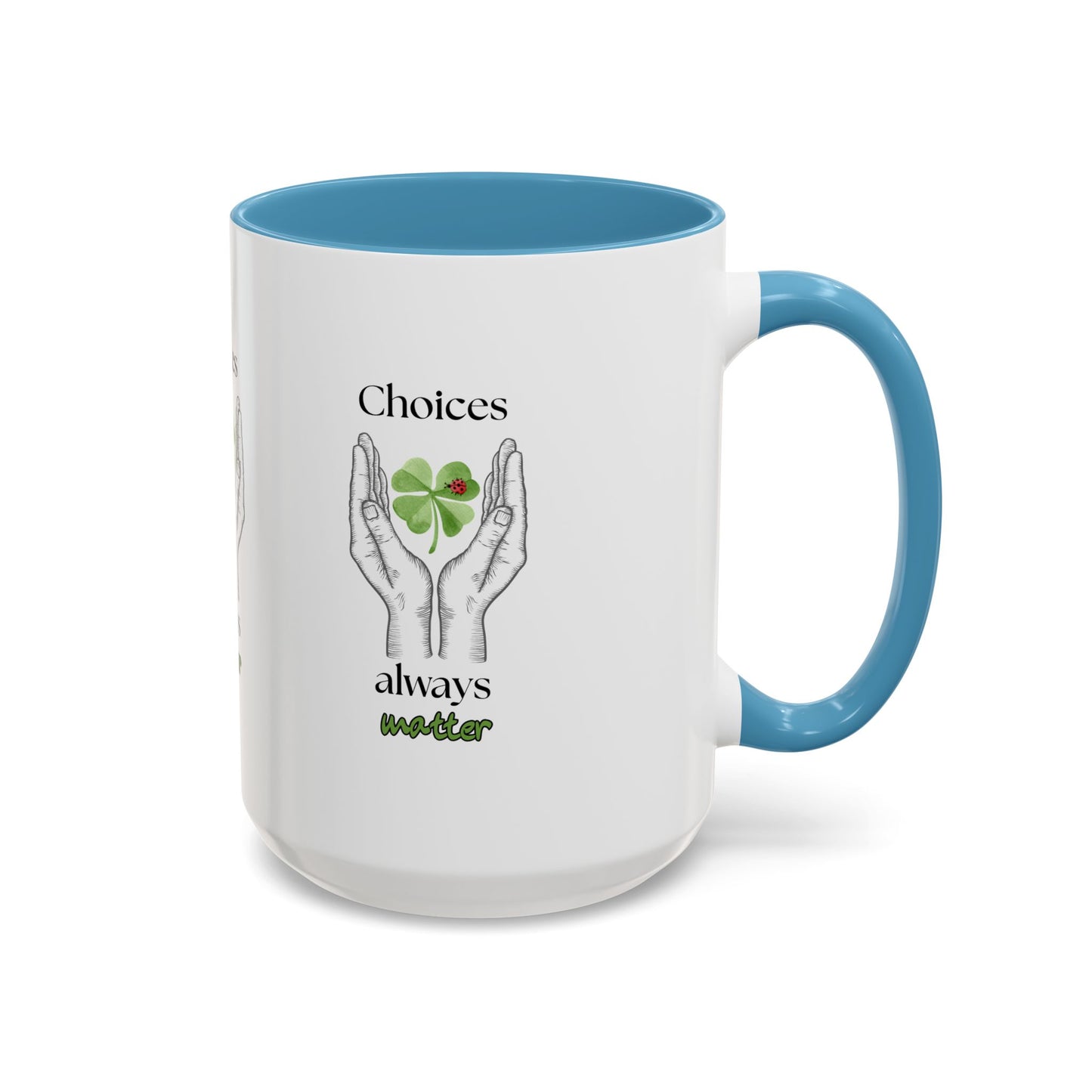 Choices always matter Mug