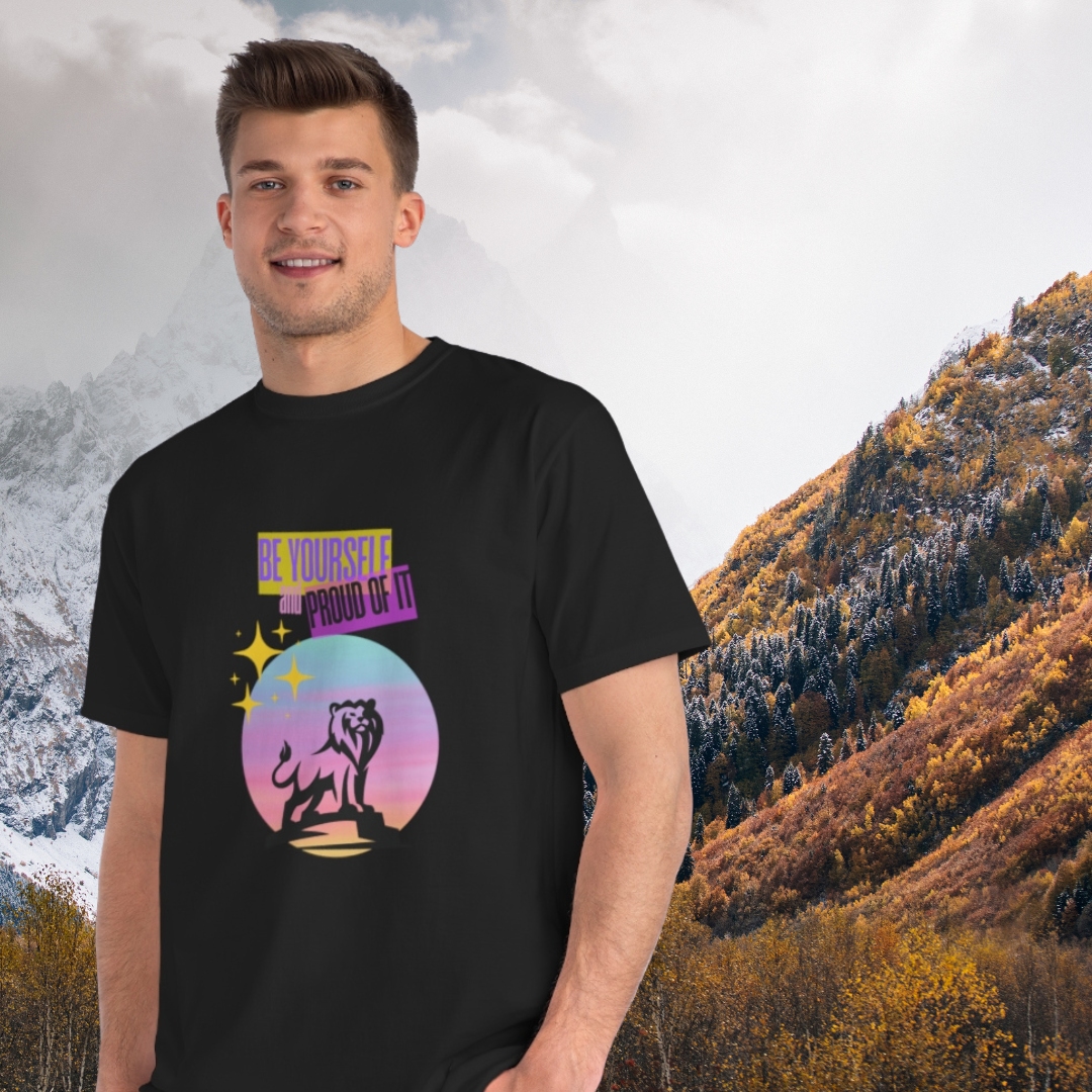 Be Yourself and Proud of It ORGANIC T-shirt