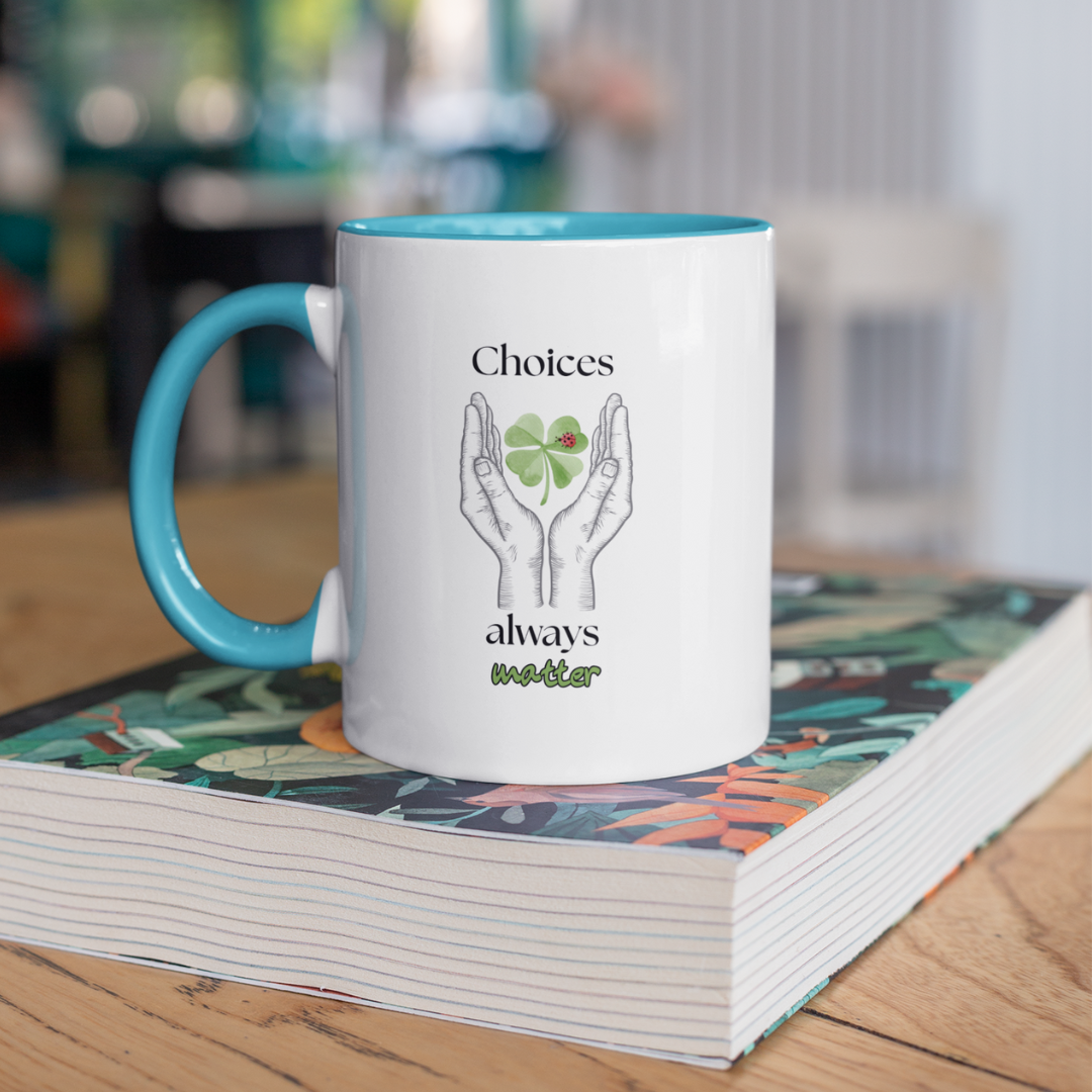 Choices always matter Mug