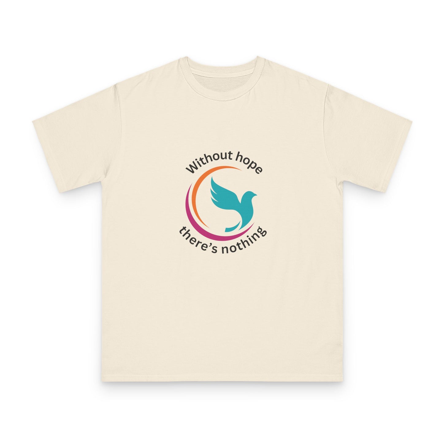 Without hope there's nothing Organic T-shirt