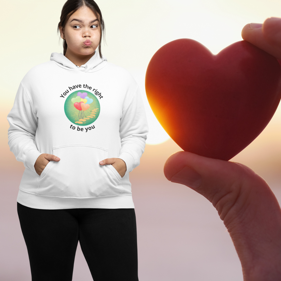 ECO Hoodie "You Have the Right to Be You"