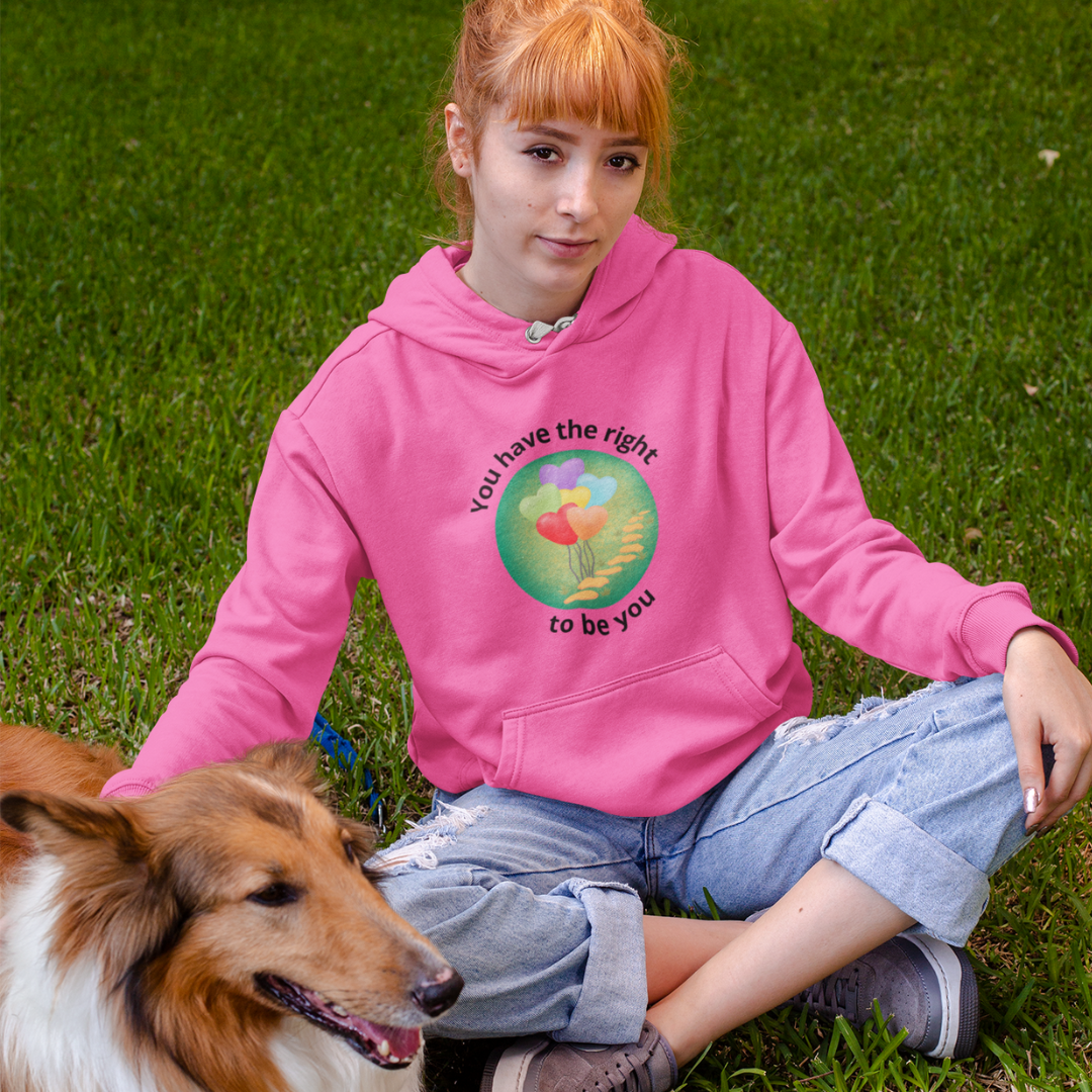 ECO Hoodie "You Have the Right to Be You"
