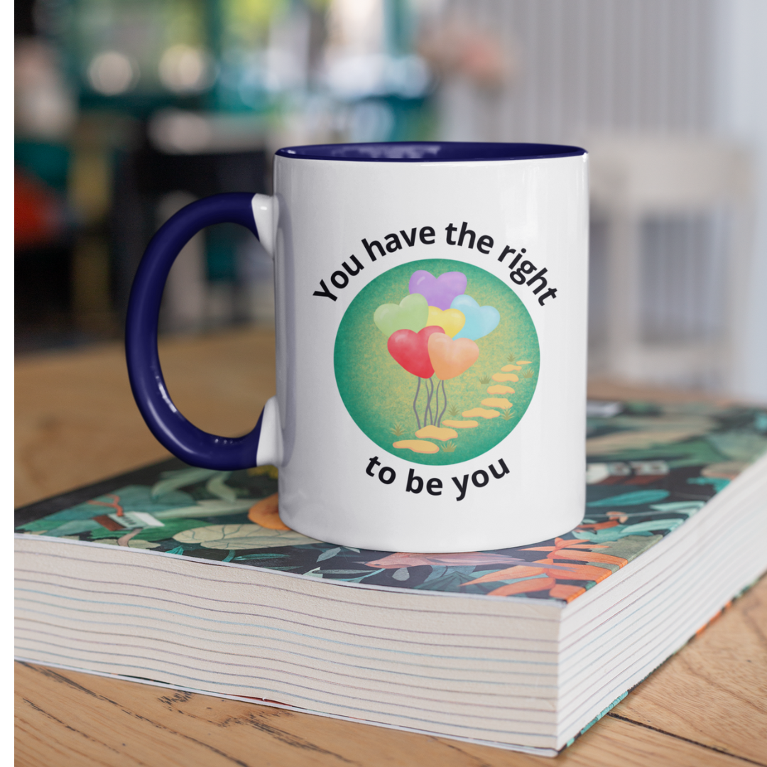 You Have the Right to Be You Mug